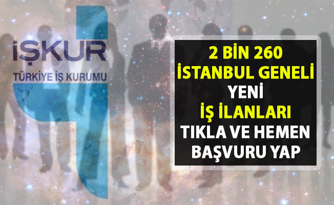 is ilanlari istanbul avrupa anadolu iskur da istanbul icin 2 bin 260 yeni is ilanlari yayinlandi