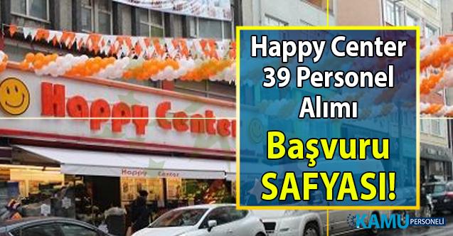 iskur araciligi ile istanbul genelinde subeleri bulunan happy center firmasina 39 daimi personel alimi yapilacaktir