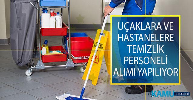 ucaklarda ve hastanelerde istihdam edilmek uzere temizlik personeli alimi is ilanlari yayimlandi